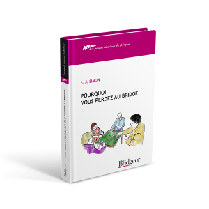 Pourquoi vous perdez au bridge